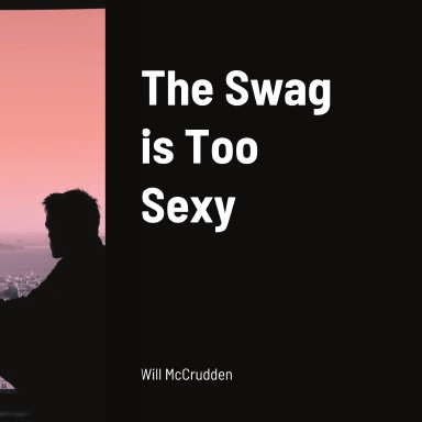 The Swag is Too Sexy