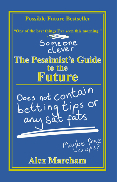 The Pessimist's Guide to the Future
