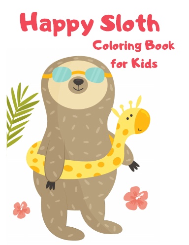 Happy Sloth Coloring Book for Kids