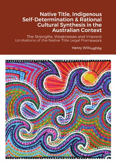 Native Title, Indigenous Self-Determination & Rational Cultural Synthesis