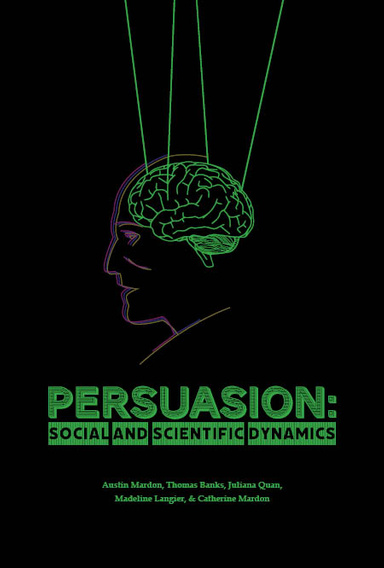 Persuasion: Social and Scientific Dynamics