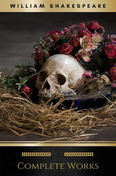 The Complete Works of William Shakespeare : illustrated