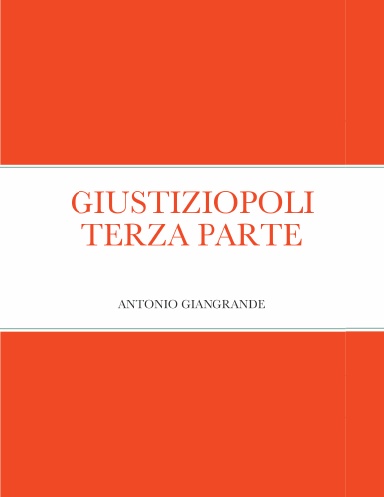 GIUSTIZIOPOLI TERZA PARTE