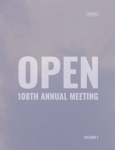 2020 ACSA 108th Annual Meeting Proceedings: VOLUME I