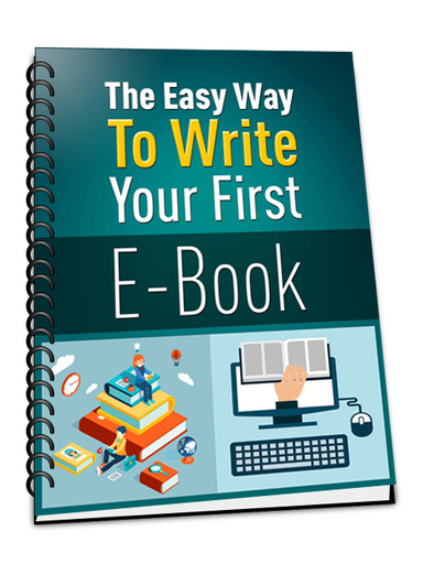 The Easy Way To Write Your First Ebook