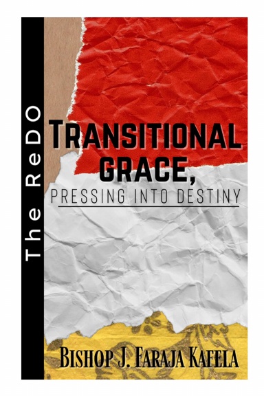 The REDO: Transitional Grace, Pressing into Destiny