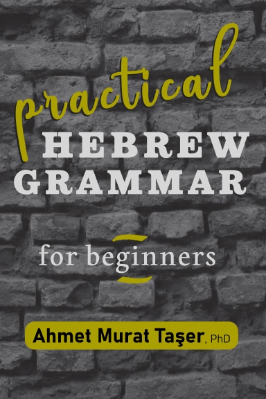 Practical Hebrew Grammar for Beginners
