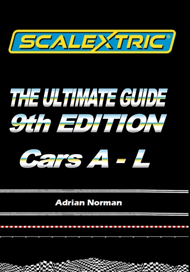 Scalextric - The Ultimate Guide. Edition9, Volume 8 Cars A-L DL