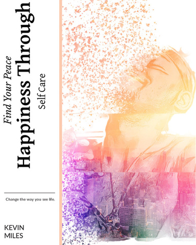 Find Your Peace: Happiness Through Self Care