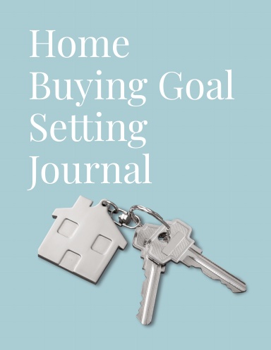 Home Buyer Goal Setting Journal