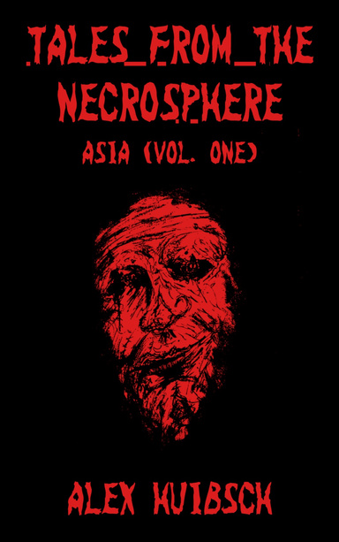 Tales From the Necrosphere: Asia (Vol. One)