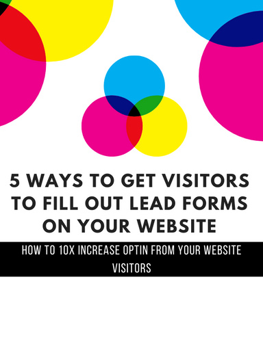 5 Ways To Make Your Website Visitors Fill Out Your Lead Capture Form