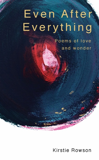 Even After Everything: Poems of Love and Wonder