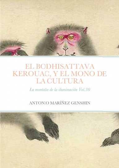 EL BODHISATTAVA KEROUAC, Y EL MONO DE LA CULTURA