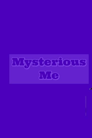Mysterious Me