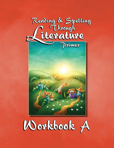 Workbook A - Reading & Spelling Lessons Through Literature Primer - PDF All Fonts