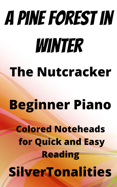 A Pine Forest In Winter the Nutcracker Beginner Piano Sheet Music with Colored Notation