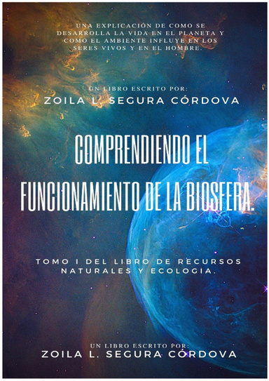 Comprendiendo el funcionamiento de la Biòsfera. Tomo I del Libro de Recursos Naturales y Ecologìa.