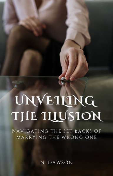 Unveiling the Illusion: Navigating the setbacks of marrying the wrong one