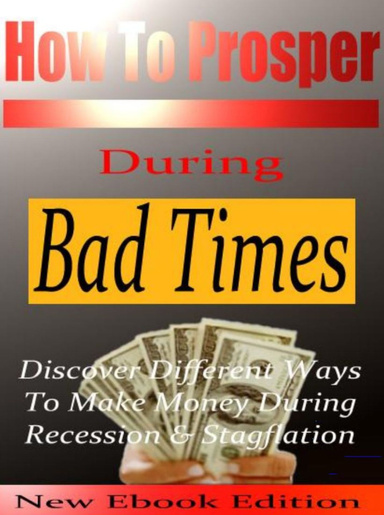 How to prosper during bad times