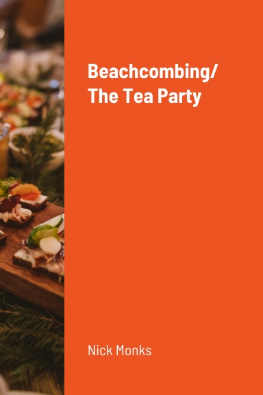 Beachcombing/ The Tea Party