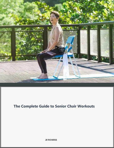 The Complete Guide to Senior Chair Workouts