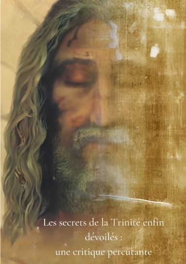 Les secrets de la Trinité enfin dévoilés : une critique percutante