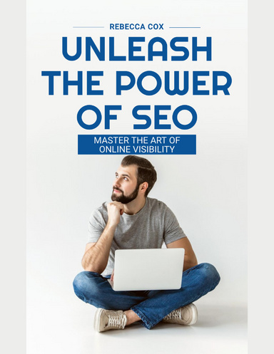 Unleash The Power Of SEO