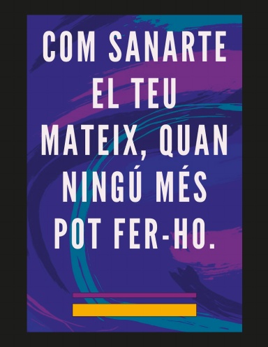 Com Sanarte el teu Mateix, Quan Ningú més pot Fer-ho.