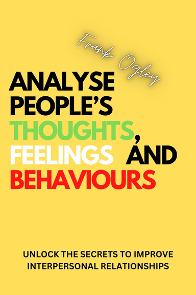 ANALYSE PEOPLE’S THOUGHTS, FEELINGS AND BEHAVIOURS