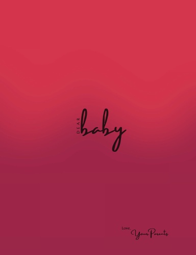 Dear Baby | Love, Your Parents