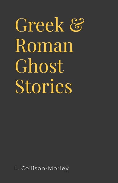Greek and Roman Ghost Stories