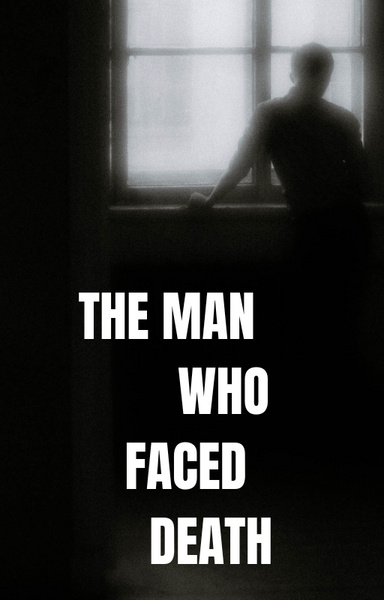 the man who faced death