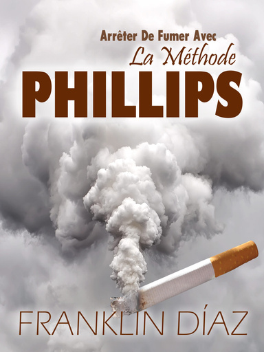 Arrêter De Fumer Avec La Méthode PHILLIPS
