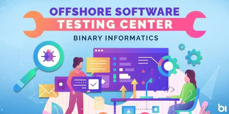 Offshore Software Testing Center – Binary Informatics