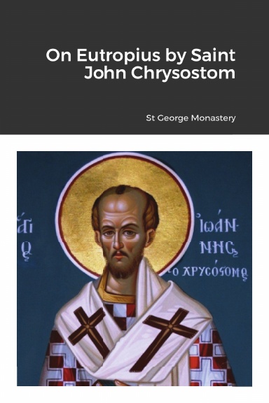 On Eutropius by Saint John Chrysostom