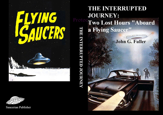 THE INTERRUPTED JOURNEY. Two Lost Hours "Aboard a Flying Saucer"