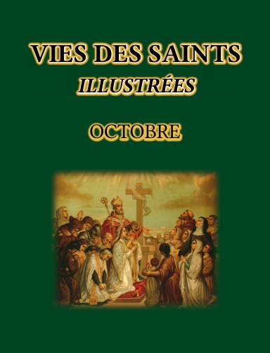 Vies des Saints Illustrées - 10/12 Octobre