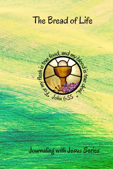 The Bread of Life (Coil-bound Cover)