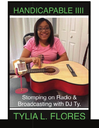 Handicapable IIII     Stomping on Radio & Broadcasting with DJ Ty.