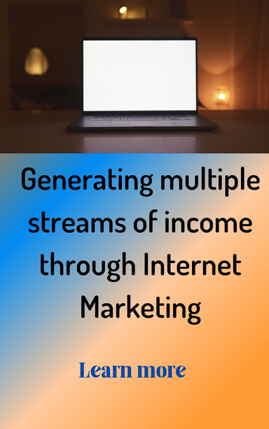 Generating multiple streams of Income through Internet Marketing
