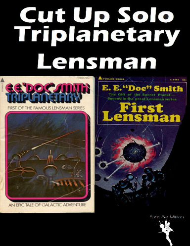 Cut Up Solo Triplanetary Lensman