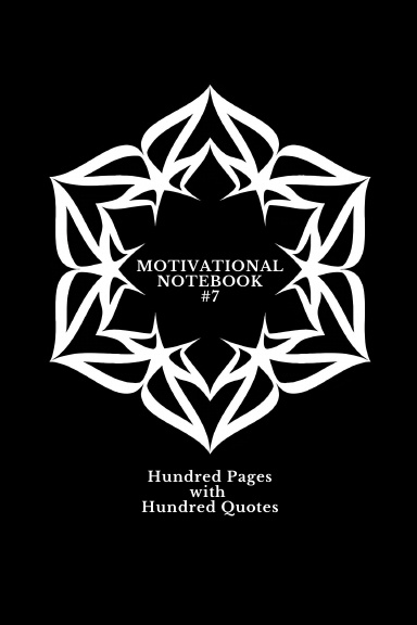 Motivational Lined Notebook #7 100pages with 100 quotes