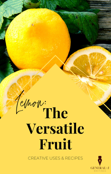 Lemon: The Versatile Fruit - Creative Uses and Recipes