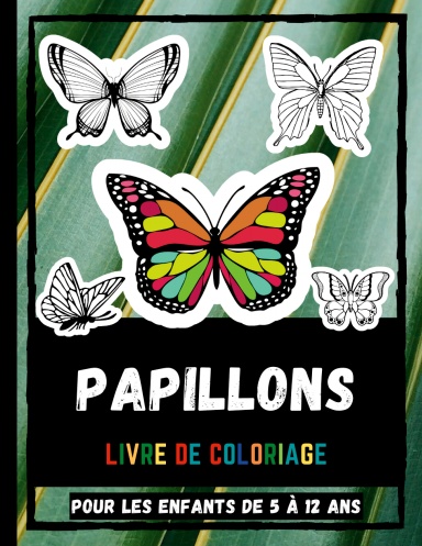 Papillons Livre De Coloriage Pour Les Enfants De 5 à 12 Ans