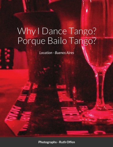 Why I Dance Tango? - Porque Bailo Tango?