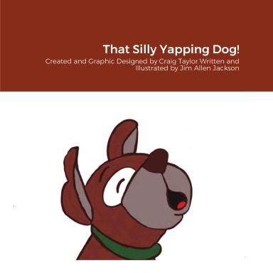 That Silly Yapping Dog!