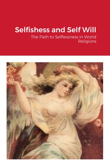 Selfishess and Self Will