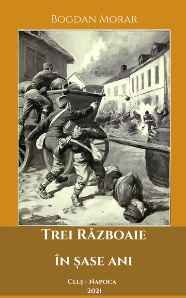 Trei războaie în șase ani