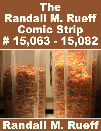 The Randall M. Rueff Comic Strip # 15,063 - 15,082